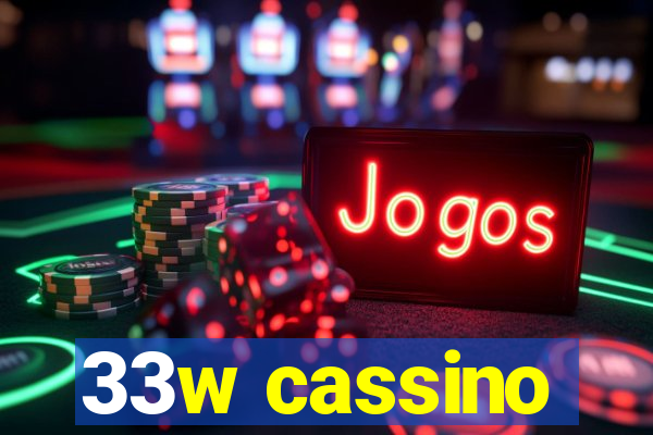 33w cassino